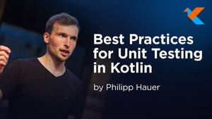 Talk 'Best Practices for Unit Testing' at the KotlinConf 2018 in Amsterdam